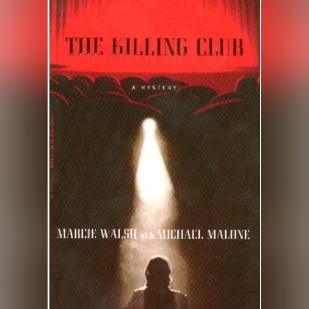 The Killing Club By: Marcie Walsh With Michael Malone A Mystery Book 278 Pages